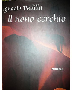 Ignacio Padilla: Il nono cerchio Ed. Giunti A44