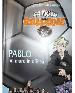 J.Masannek: La tribù del pallone Pablo un muro in difesa Ed. DeAgostini A44