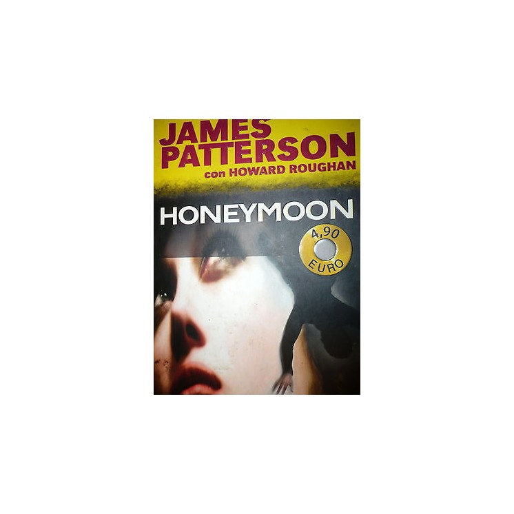 James Patterson e Howard Roughan: Honeymoon Ed. Longanesi & C. A44 ...