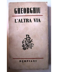 Gheorghiu: L'Altra via Ed. Bompiani A51