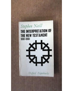 Stephen Neill: The interpretation of... Inglese Ed. Oxford Paperbacks [RS] A58