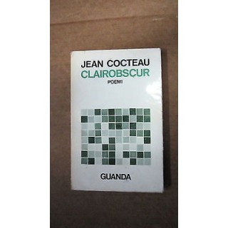 Jean Cocteau: Clairobscur poemi Ed. Guanda [RS] A58  35,20€