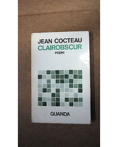 Jean Cocteau: Clairobscur poemi Ed. Guanda [RS] A58