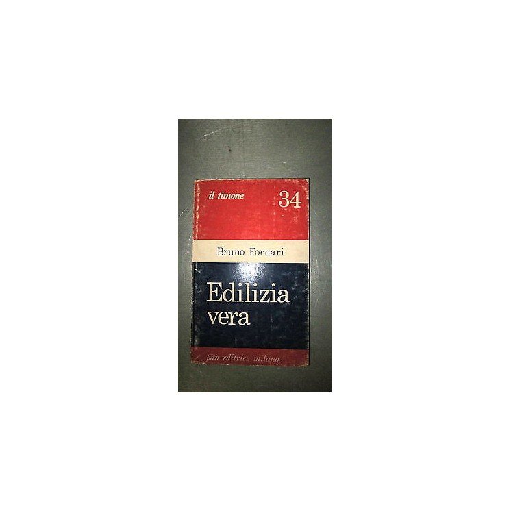 B. Fornari: Edilizia vera n. 34 Ed. Pan Milano Il timone [RS] A54  ...