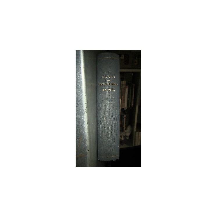 Gian Dauli: Ricostruire la vita ed. 1938 Ed. Lucchi [RS] A55  7,20€