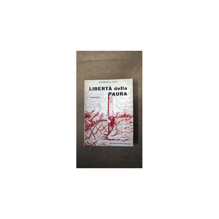 Domenico Teti: Libertà della paura Calabria Ed. Ente Autonomo Libra...