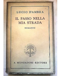 Lucio D'Ambra: Il Passo Nella Mia Strada Mondadori 1943 A51