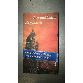 Giovanni Chiara: L'acchiaccio Ed. Marsilio [RS] A55  5,20€