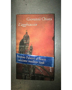 Giovanni Chiara: L'acchiaccio Ed. Marsilio [RS] A55