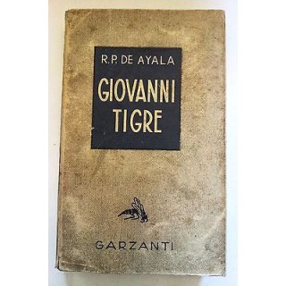 R. P. De Ayala: Giovanni Tigre Garzanti 1942 A51  12,20€