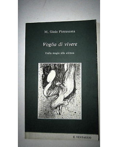 M. Gioia Pietrasanta: Voglia di vivere Ed. Il ventaglio [RS] A55