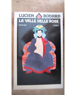 L. Bodard: La valle delle rose Ed. Rizzoli [RS] A52