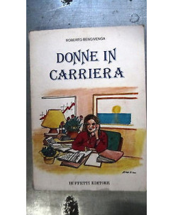 R. Bencivenga: Donne in carriera Ed. Buffetti [RS] A57