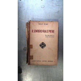 W. Dias: Il sentiero fra le pietre Ed. 1944 Ed. Cappelli [RS] A57  ...