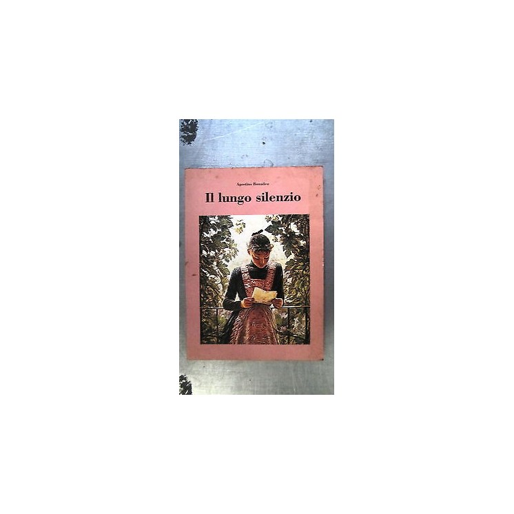 Agostino Bonadeo: Il lungo silenzio Ed. Palombi [RS] A57   4,20€