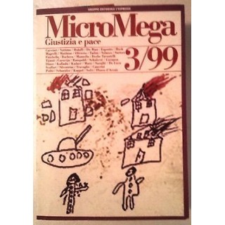 MicroMega N. 3/99:Giustizia e pace -Cacciari Vattimo Bolaffi De Mas...