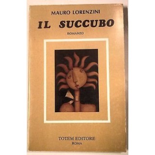 Mauro Lorenzini: Il Succubo Edizioni Totem A62  5,00€