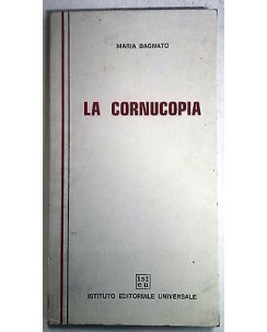 Maria Bagnato: La cornucopia Ist. Ed. Universale A43