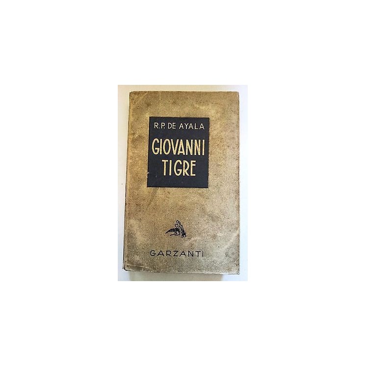 R. P. De Ayala: Giovanni Tigre Garzanti 1942 A51  12,20€