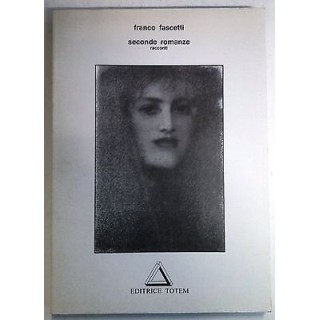 Franco Fascetti: Seconde romanze racconti Ed. Totem A40  3,20€