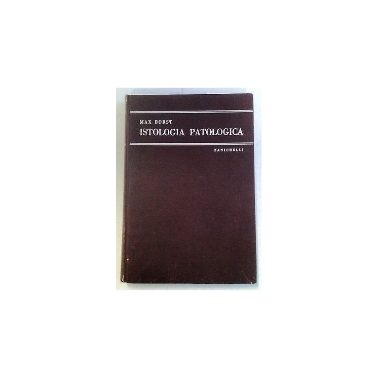 Borst: Istologia Patologica - ed. 1943 - Ed. Zanichelli - FF08  8,20€