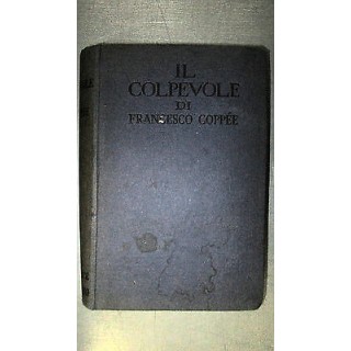 Francesco Coppee: Il Colpevole Ed. Sonzogno [RS] A41  5,20€