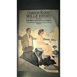 Garson Kanin: La vita è ancora un sogno Ed. Rizzoli [RS] A37  2,00€