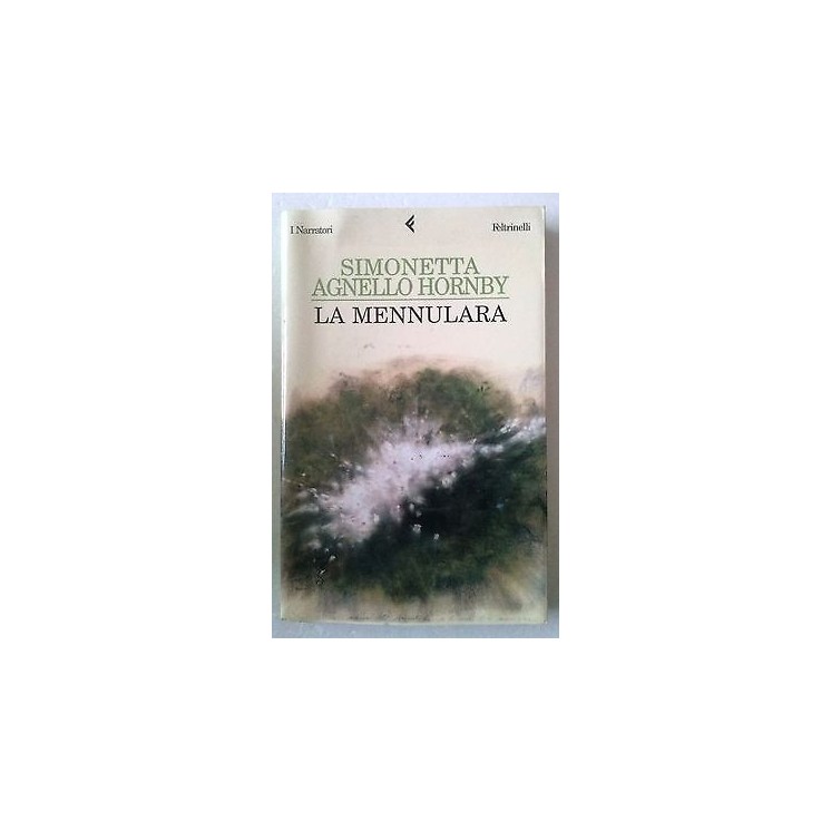 Simonetta Agnello Hornby: La Mennulara Ed. Feltrinelli A60  4,20€