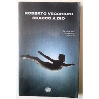 Roberto Vecchioni: Scacco a Dio Edizioni Einaudi A60  9,20€