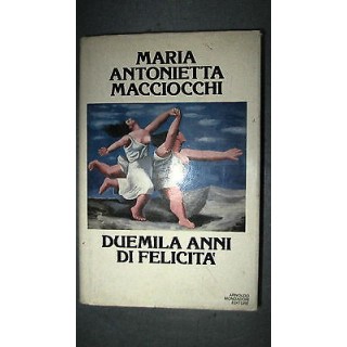 Macciocchi: Duemila anni di felicità Ed. Mondadori [RS] A30
