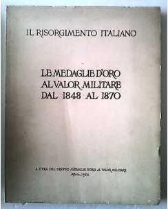 Il Risorgimento Italiano:Le medaglie d'oro al valor militare... Ed. 1950 - FF11