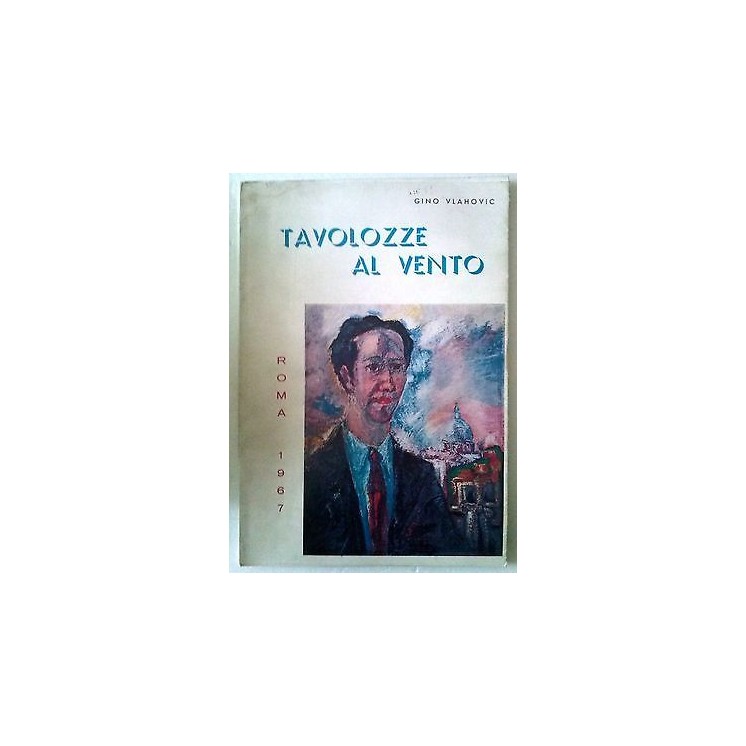 Gino Vlahovic: Tavolozze al Vento Roma 1967 Ed. Città Bianca FF01  ...