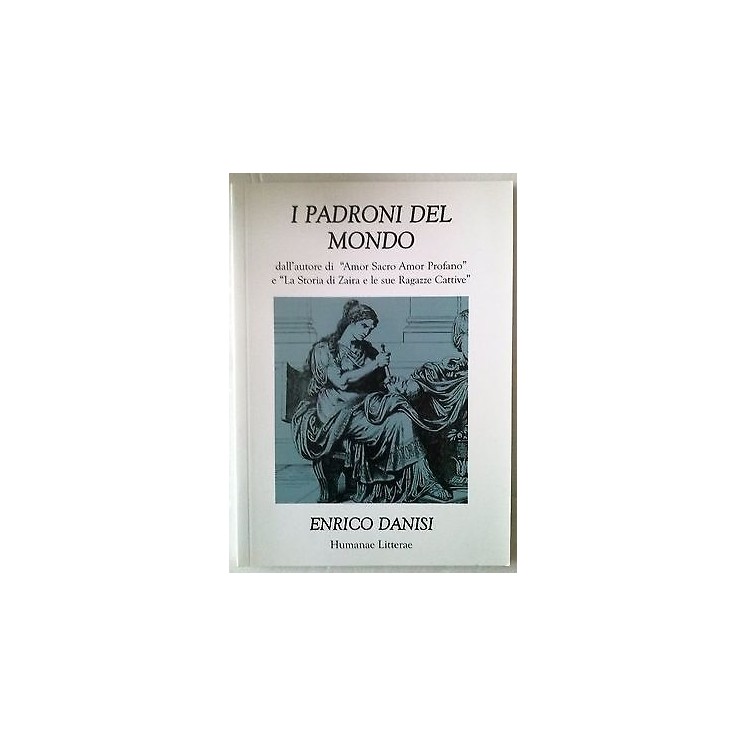 Enrico Danisi: I padroni del mondo Ed. Humanae Litterae A60  4,20€