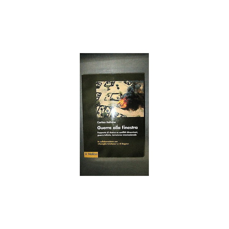 Caritas Italiana: Guerre alla finestra Ed. Il Mulino [RS] A50  15,20€