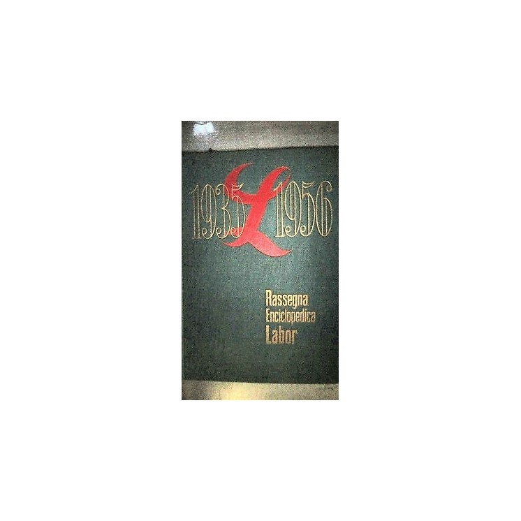 Rassegna Enciclopedica Labor - 1935 1956 - Ed. Labor FF11RS  5,00€