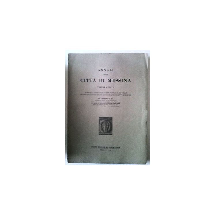 Annuali della Città di Messina: Vol. VIII - Gaetano Oliva - Ed. 195...