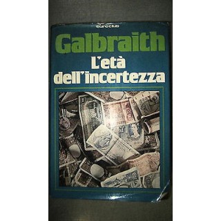 Galbraich: L'età dell'incertezza Ed. Euroclub [RS] A50  9,20€