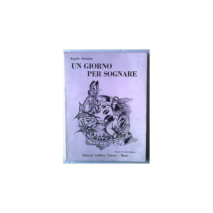 Angela Serraino: Un giorno per sognare Ed. Galleria Canova A60  5,00€