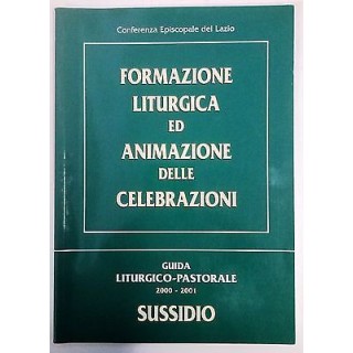 Formazione liturgica ed animazione delle celebrazioni Ed. Sussidio ...