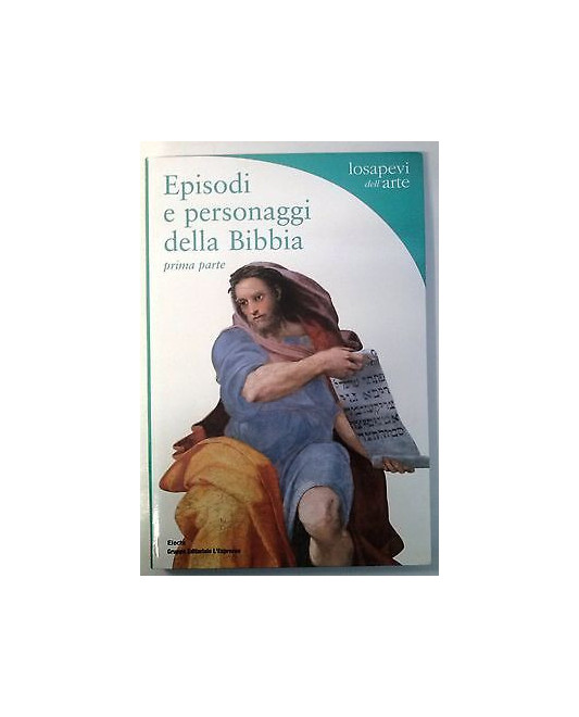 Episodi e personaggi della Bibbia - Vol. I -Edizione L'Espresso - F