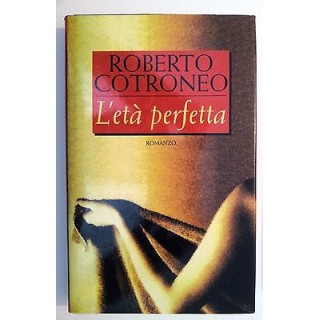Roberto Cotroneo: L'età perfetta ed. Mondolibri [RS] A45  3,50€