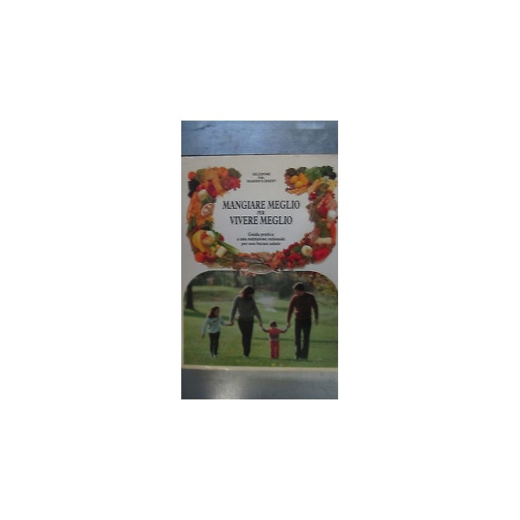 Mangiare meglio per vivere meglio :Guida pratica... - Reader's Dige...