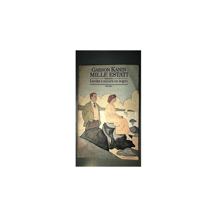 Garson Kanin: La vita è ancora un sogno Ed. Rizzoli [RS] A37  2,00€