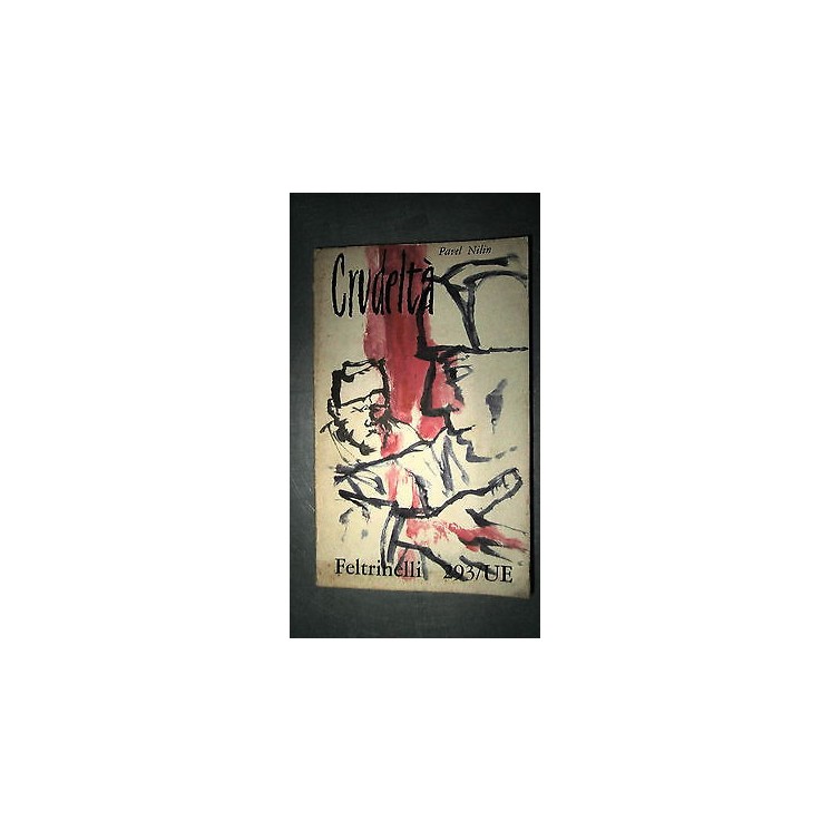 Pavel Nilin: Crudeltà Ed. Feltrinelli 293/UE [RS] A31   4,00€