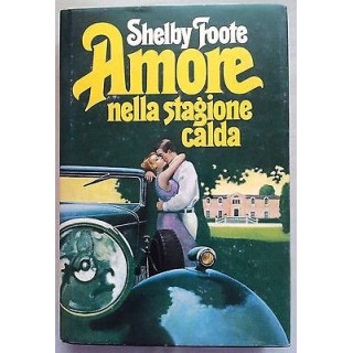 Shelby Foote: Amore nella stagione calda ed. CDE A15  1,50€