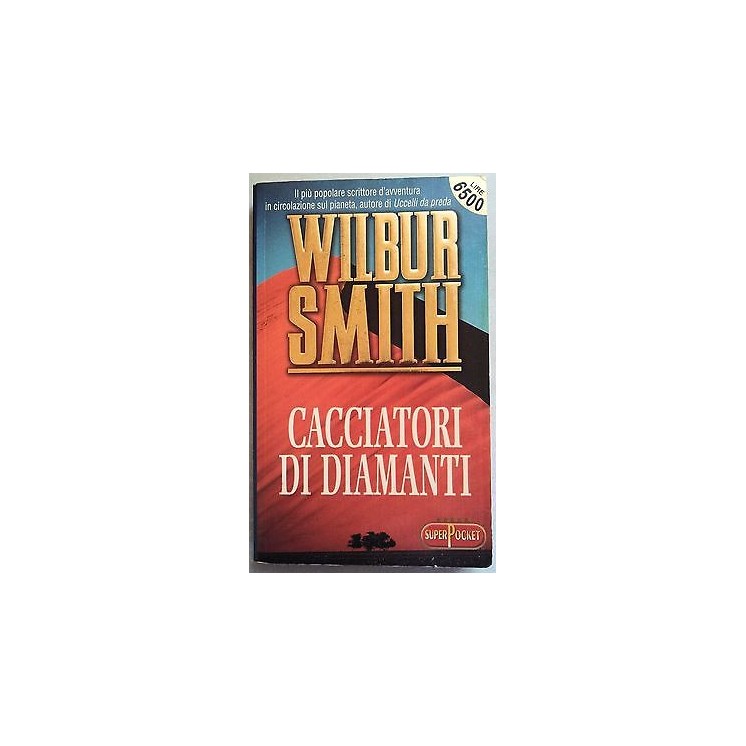 Wilbur Smith: Cacciatori di diamanti Ed. SuperPocket A10  2,00€