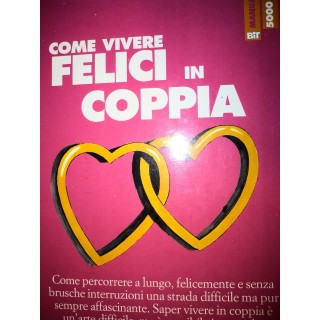 BIT Manuali: Come vivere felici in coppia Ed. Opportunity Books A30...
