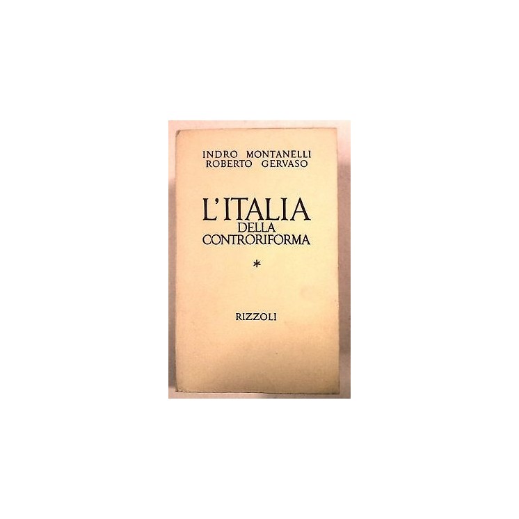 Montanelli, Gervaso: L'Italia della controriforma XXXIII Ed. 1973 R...