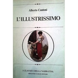Alberto Cantoni: L'Illuistrissimo-I ed. 1978 sag Pirandello Curcio ...