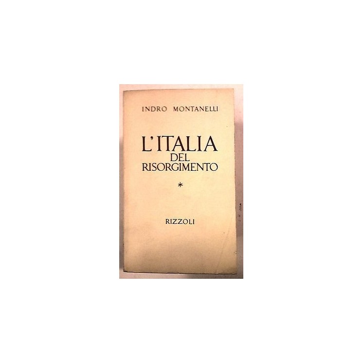 Montanelli: L'Italia del risorgimento XII Ed. 1973 Ed. Rizzoli A13 ...